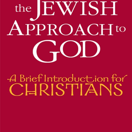 The Jewish Approach to God: A Brief Introduction