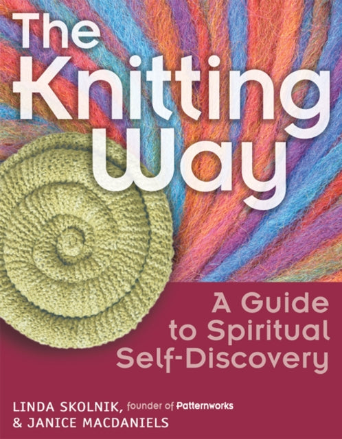 The Knitting Way: A Guide to Spiritual