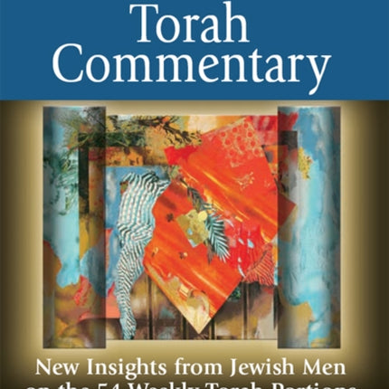 The Modern Men's Torah Commentary: New Insights