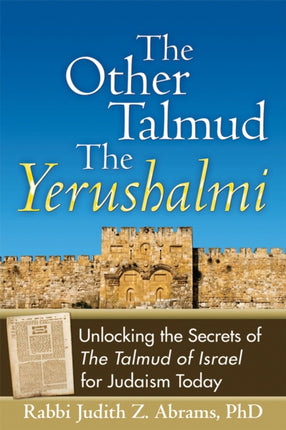 The Other Talmud—The Yerushalmi: Unlocking the