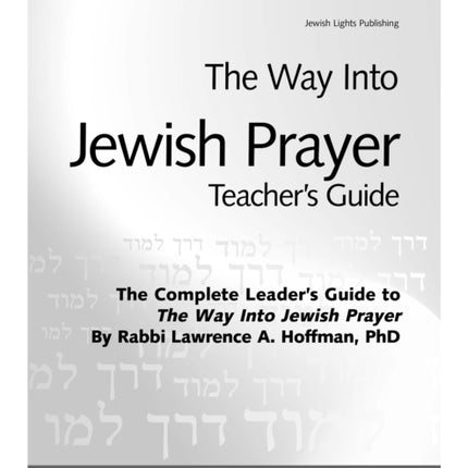 The Way Into Jewish Prayer Teacher's Guide