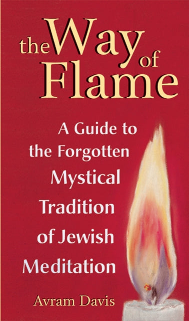 The Way of Flame: A Guide to the Forgotten