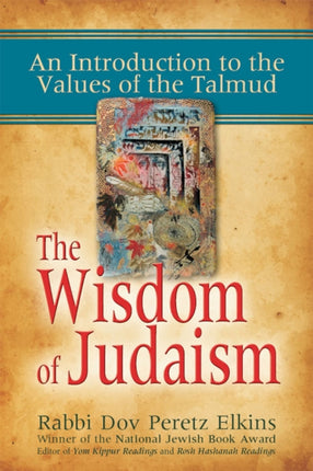 The Wisdom of Judaism: An Introduction to the