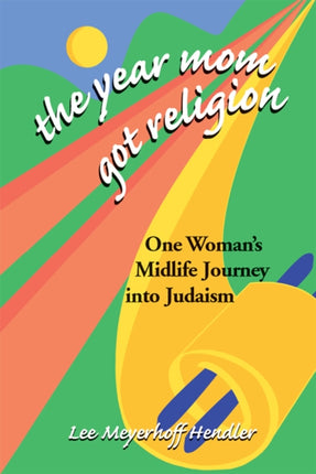 The Year Mom Got Religion: One Woman's Midlife