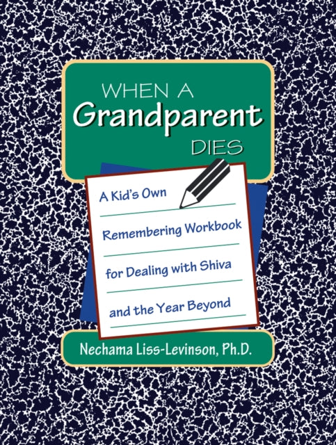 When a Grandparent Dies: A Kid's Own Remembering