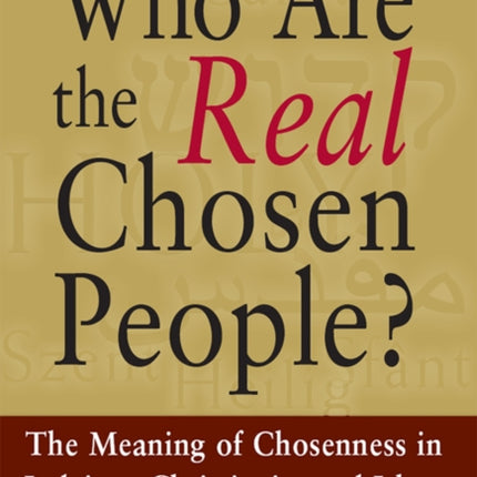 Who Are the Real Chosen People?: The Meaning of