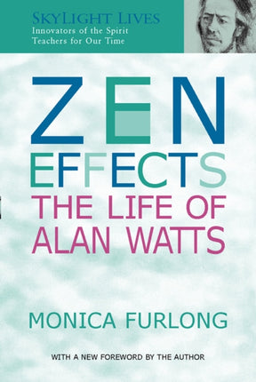 Zen Effects: The Life of Alan Watts
