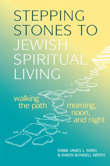 Stepping Stones to Jewish Spiritual Living: