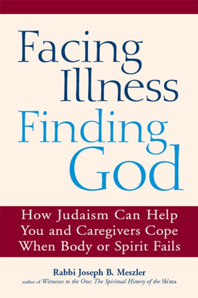 Facing Illness, Finding God: How Judaism Can Help