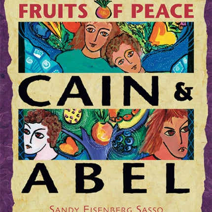 Cain & Abel: Finding the Fruits of Peace