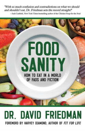 Food Sanity: How to Eat in a World of Fads and