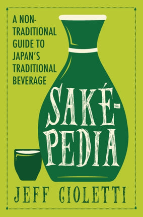 Sakepedia: A Non-Traditional Guide to Japan’s