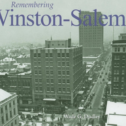 Remembering Winston-Salem