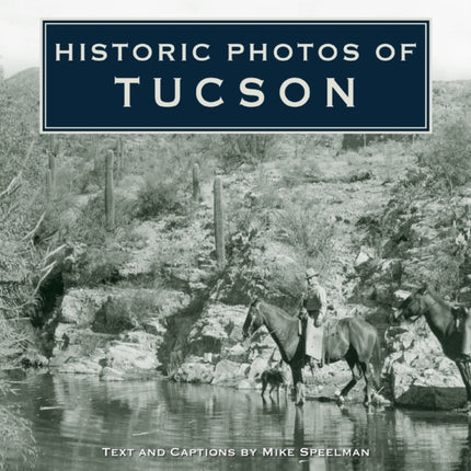Historic Photos of Tucson