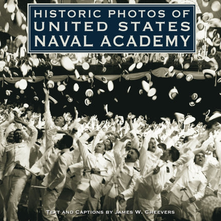 Historic Photos of United States Naval Academy