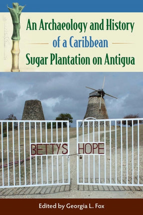 An Archaeology and History of a Caribbean Sugar