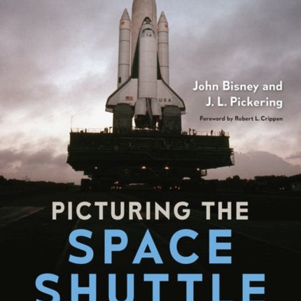 Picturing the Space Shuttle: The Early Years