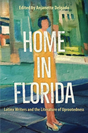 Home in Florida: Latinx Writers and the