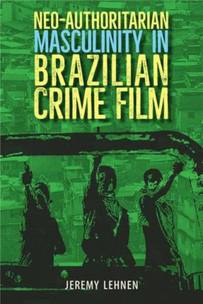 Neo-Authoritarian Masculinity in Brazilian Crime