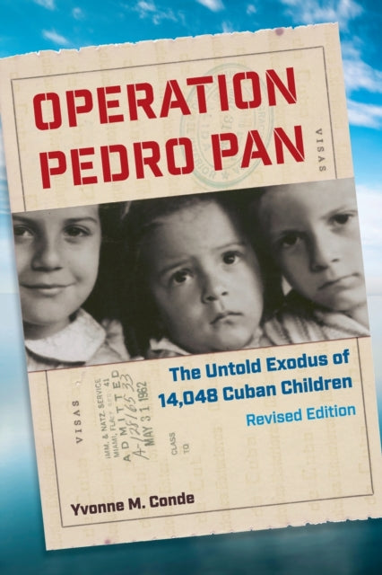 Operation Pedro Pan: The Untold Exodus of 14,048 Cuban Children