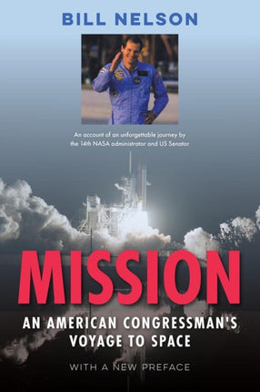 Mission  An American Congressmans Voyage to Space