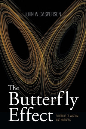 The Butterfly Effect: Flutters of Wisdom and