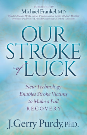 Our Stroke of Luck: New Technology Enables Stroke