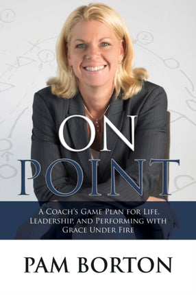 On Point: A Coach’s Game Plan for Life,