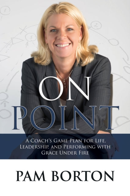 On Point: A Coach’s Game Plan for Life,