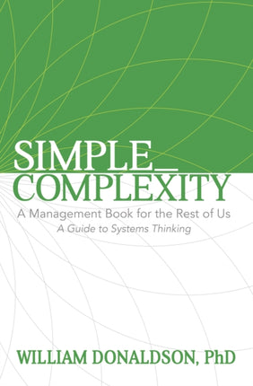 Simple_Complexity: A Management Book For The Rest