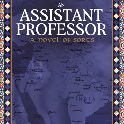 An Assistant Professor: A Novel of Sorts. A