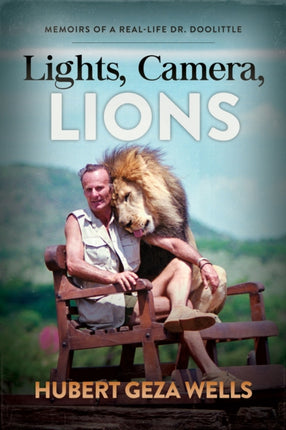 Lights, Camera, Lions: Memoirs of a Real-Life Dr.