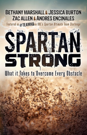 Spartan Strong: What it Takes to Overcome Every