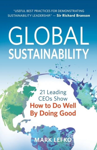 Global Sustainability: 21 Leading CEOs Show How