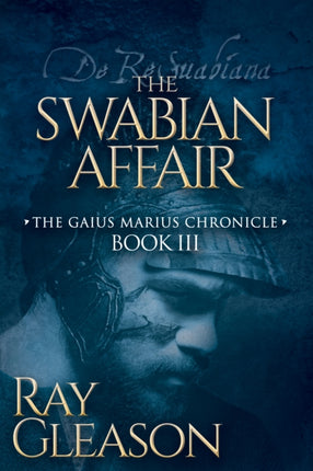 The Swabian Affair: Book III of the Gaius Marius