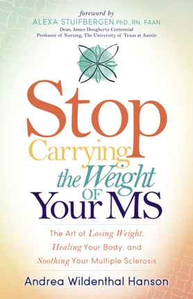 Stop Carrying the Weight of Your MS: The Art of