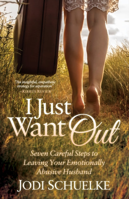 I Just Want Out: Seven Careful Steps to Leaving