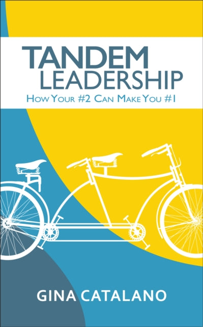 Tandem Leadership: How Your #2 Can Make You #1