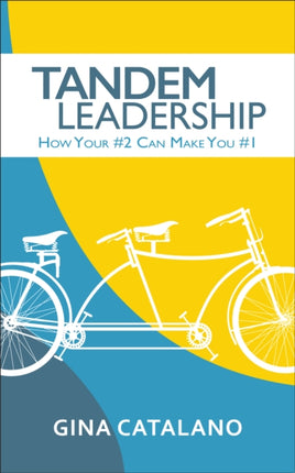 Tandem Leadership: How Your #2 Can Make You #1
