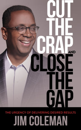 Cut the Crap and Close the Gap: The Urgency of