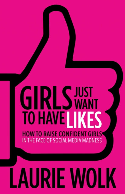 Girls Just Want to Have Likes: How to Raise