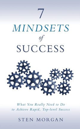 7 Mindsets of Success: What You Really Need to Do