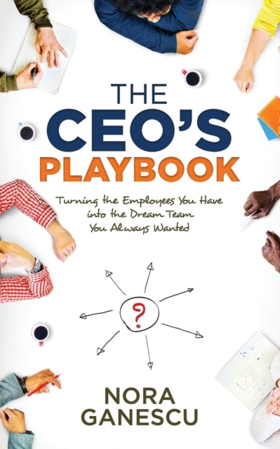 The CEO’s Playbook: Turning the Employees You