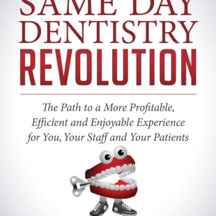 The Same Day Dentistry Revolution: The Path to a