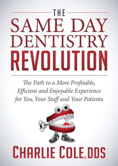 The Same Day Dentistry Revolution: The Path to a