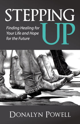 Stepping Up: Finding Healing for Your Life and