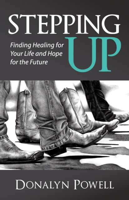 Stepping Up: Finding Healing for Your Life and