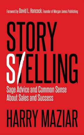 Story Selling: Sage Advice and Common Sense About