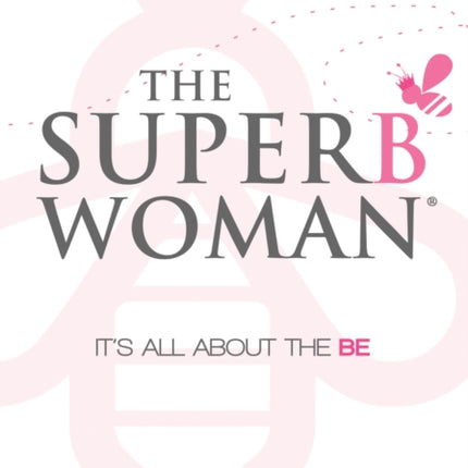The Superbwoman: It’s All About the BE