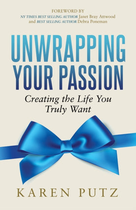 Unwrapping Your Passion: Creating the Life You